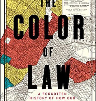 The Color of Law: A Forgotten History of How Our Government Segregated America